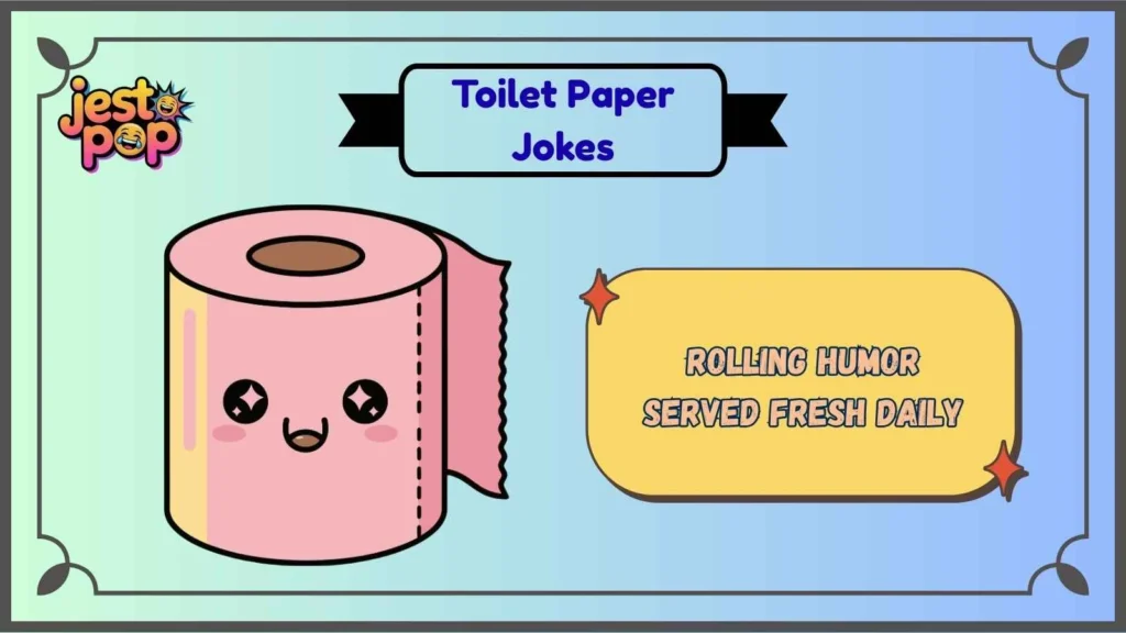 Toilet Paper Jokes for Coffee Shops & Cafés