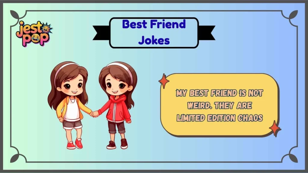 Classic Best Friend Roast Jokes