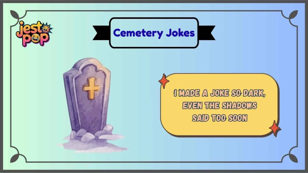 Dark Humor Cemetery Jokes With a Twist