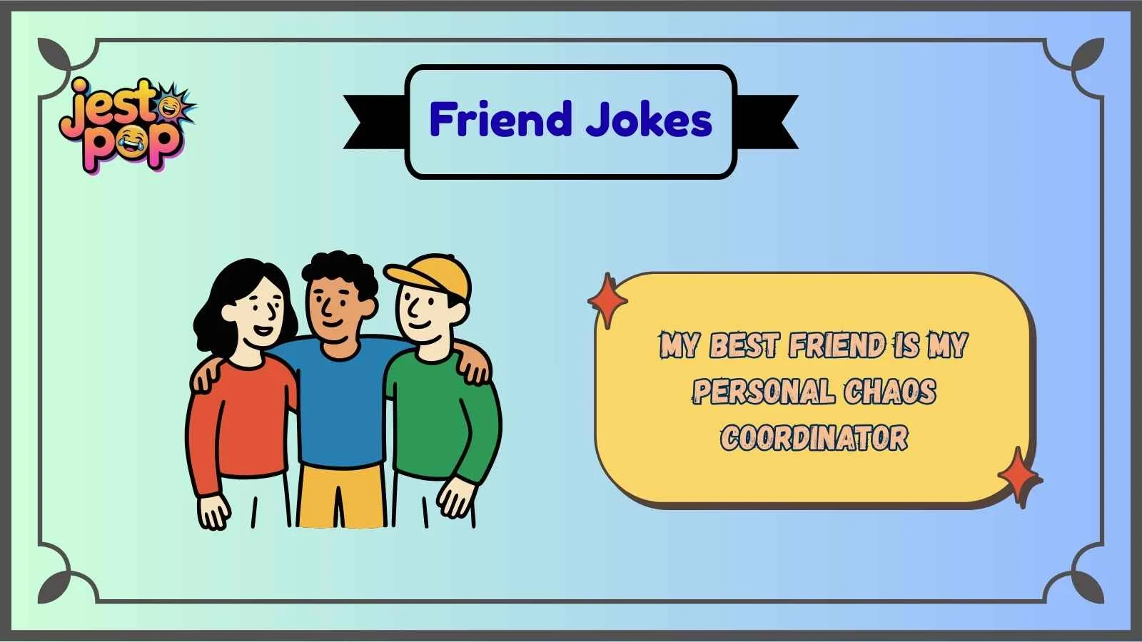 Friend Jokes