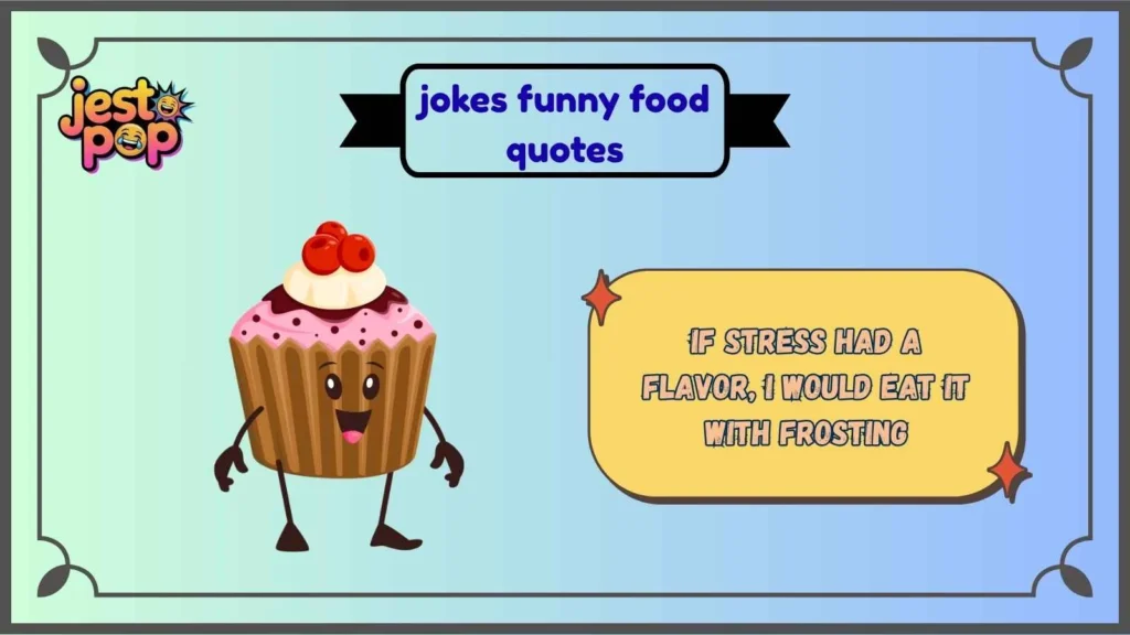 Funny Food Quotes About Desserts and Sweet Tooth