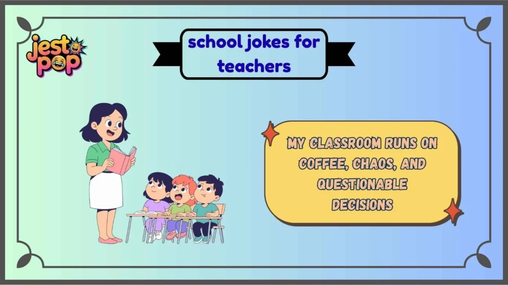 Funny School Jokes for Teachers That Always Work