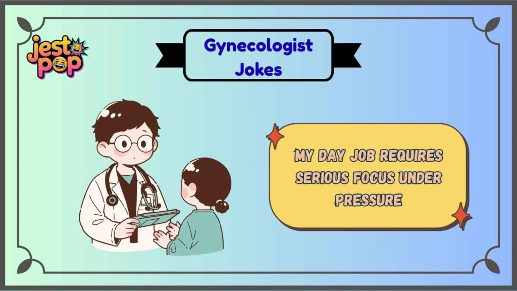 Gynecologist One Liners That Hit Fast