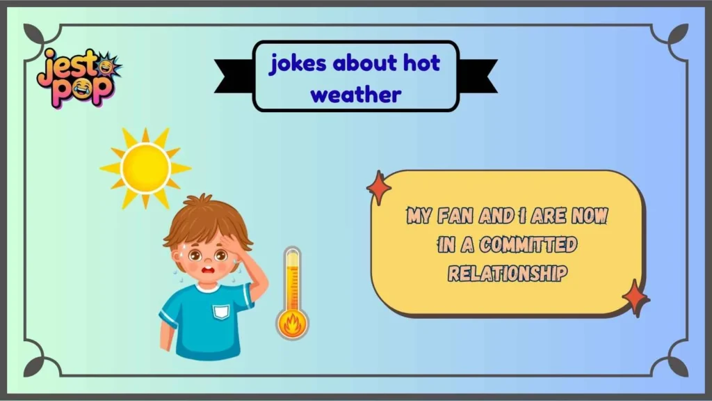 Hot Weather Jokes That Feel Too Real