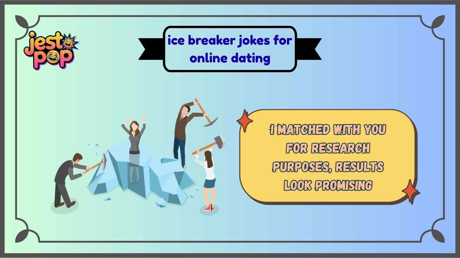 ice breaker jokes for online dating