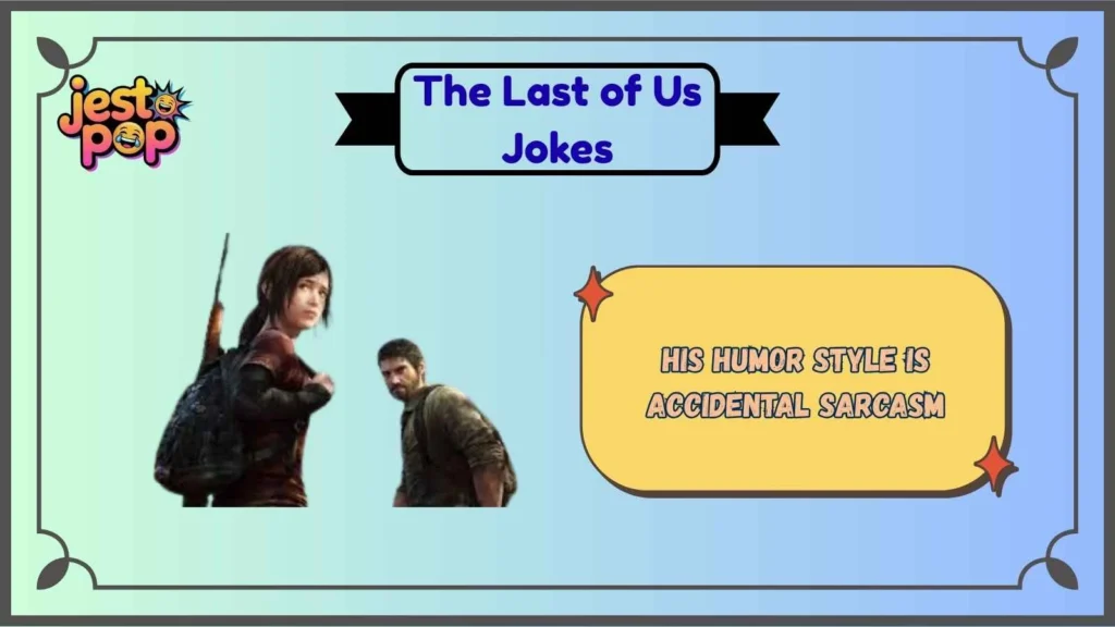 Joel’s Grumpy Dad Energy