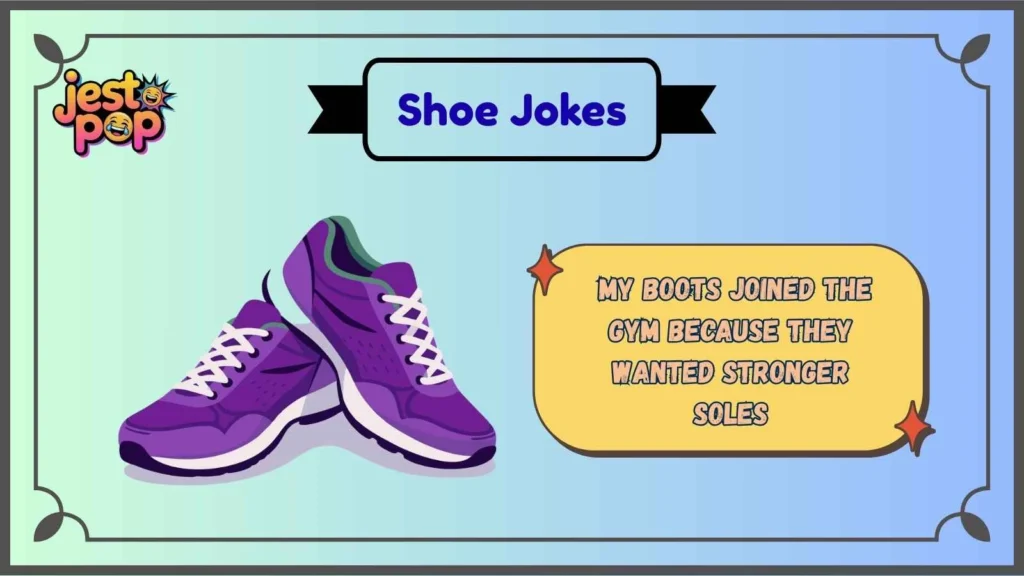 Shoe Puns That Always Land on Their Feet