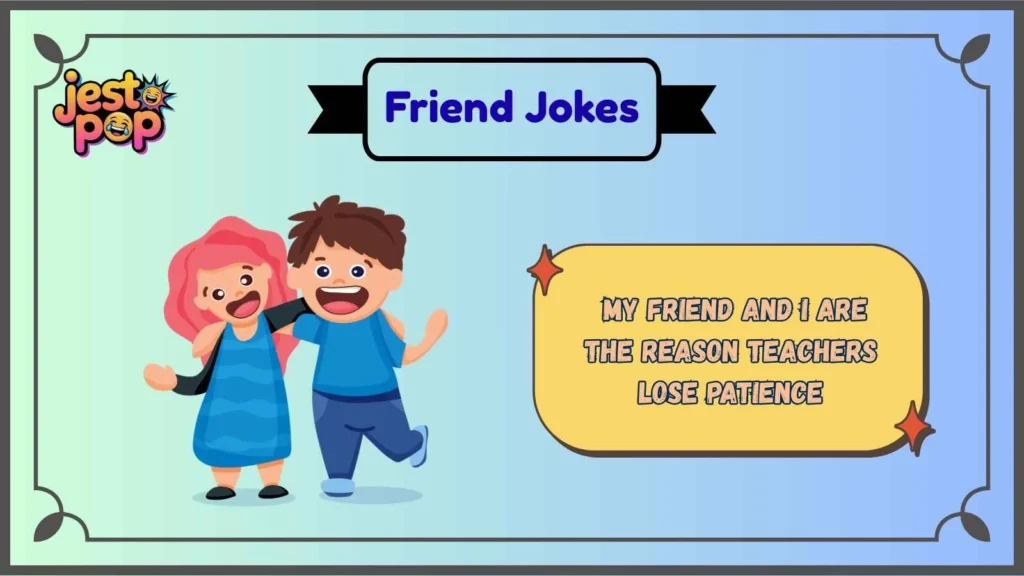 Silly Friend Jokes That Make Everyone Laugh