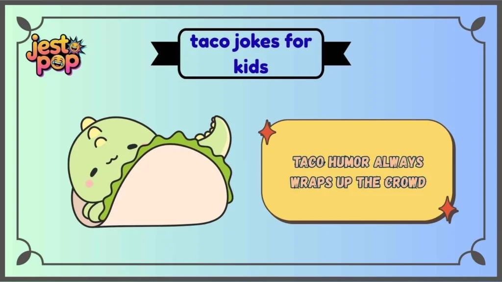 Taco Puns That Make Kids Giggle