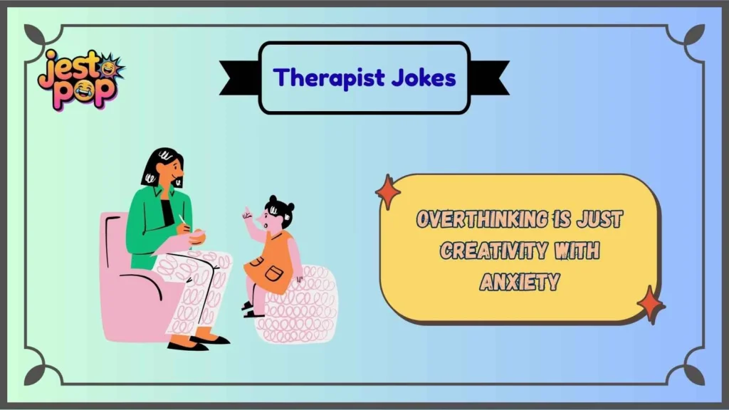 Therapy Humor About Overthinking