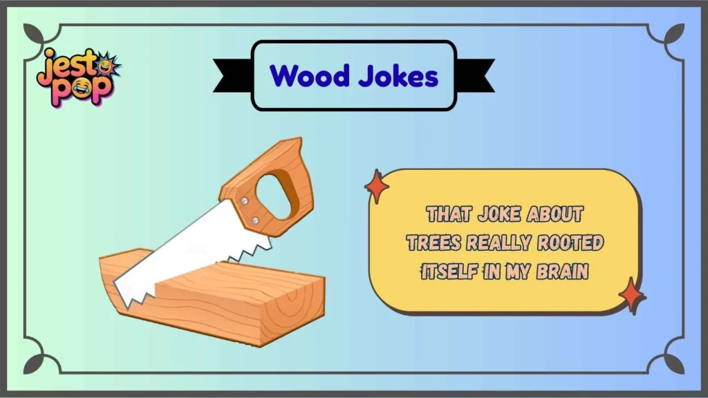 Tree-mendous Wood Jokes That Grow on You