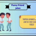 funny friend jokes